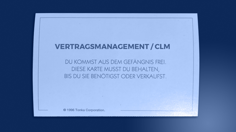 Vertragsmanagement als Gefängnisfreikarte